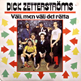 DICK ZETTERSTROMS / Valj, Men Valj Det Ratta